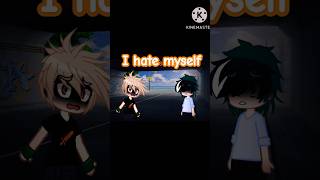 I hate myself bakugouangst ihatemyself izuku deku mha bnha Ashleychan gacha sadbakugou [upl. by Akirrehs]