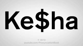 How To Pronounce Keha [upl. by Yraek]