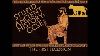 Stupid Ancient History GCSE 27 The First Secession [upl. by Reace]