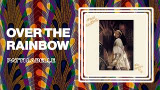 Patti Labelle  Over The Rainbow Official Audio [upl. by Mathre354]