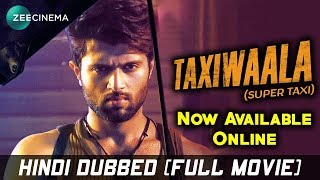 Super Taxi Taxiwaala Hindi Dubbed Full Movie  Now Available  Vijay Deverakonda [upl. by Maretz]