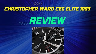 Christopher Ward C60 Elite 1000 Watch Review [upl. by Stedman666]