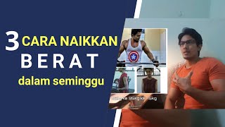 CARA TAMBAH BERAT BADAN DALAM SEMINGGU  Bina Badan Malaysia [upl. by Earised]