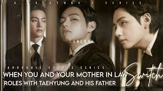 28 When you and your mother in law switch roles with Taehyung and his father ACS [upl. by Elita]