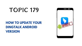 DINGTALK TOPIC 179  HOW TO UPDATE YOUR DINGTALK ANDROID VERSION [upl. by Branham]