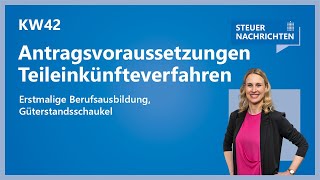 Teileinkünfteverfahren Berufsausbildung Güterstandsschaukel  Steuernachrichten Update 4224 [upl. by Sum]