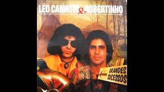 Léo Canhoto e Robertinho  Grandes Sucessos [upl. by Eiderf833]