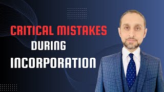 Critical Mistakes During Incorporation [upl. by Aneleve457]