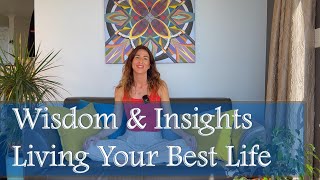 Wisdom Insight Series  Living Your Best Life [upl. by Heath]