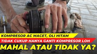 Berapa Biaya Ganti Kompresor AC Dengan gejala kompresor macet suara kasar dan oli AC hitam [upl. by Anikas]