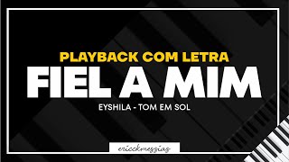 🎙Fiel a Mim  Eyshila  Playback com letra  Tom em Sol  G [upl. by Ahsiram]