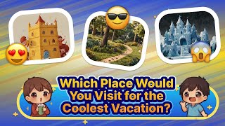 Can You Guess Which Place Would You Visit for the Coolest Vacation  Which Quiz quiz quizetime [upl. by Anyal]