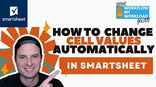 Make Smartsheet Work For You  Automatically Change Cell Values For You [upl. by Chiquita960]