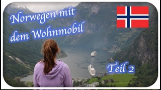 Norwegen mit dem Wohnmobil  Route  Tipps  Teil 2 [upl. by Dobson42]