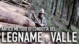 Antico metodo di condotta del legname a valle 2014  Speciale HD [upl. by Ferdinande]