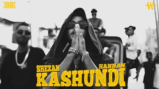 SHEZAN  KASHUNDI কাসুন্দি ft HANNAN  Killaz Kulture [upl. by Goetz]