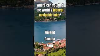 Which Country Is Home to the World’s Highest Navigable Lake The Answer Might Surprise You facts [upl. by Aniras924]