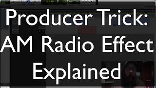 Producer Trick AM Radio Effects Explained [upl. by Akceber]