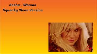 Kesha  Woman Squeaky Clean Version [upl. by Ner]