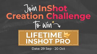 Join the InShot Video Creation Challenge  🏆Win Lifetime InShot Pro👑 [upl. by Killie]