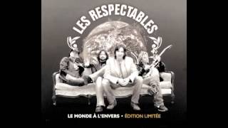 Les Respectables  Virer Le Monde À Lenvers [upl. by Beedon]