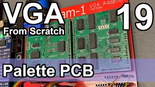 Palette PCB  VGA from Scratch  Part 19 [upl. by Nine749]