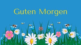 quotGUTEN MORGENquot mit Text [upl. by Aierdna]