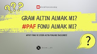 Gram Altın Almak mı PAF Fonu almak mı [upl. by Umeko]