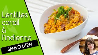 Recette de lentilles corail à l’indienne sans gluten sans lactose [upl. by Ecienal738]