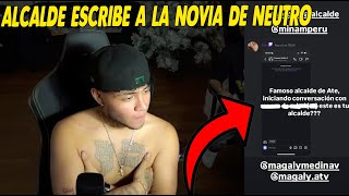 NEUTRO YT SE ENOJA POR QUE EL ALCALDE DE ATE LE ESCRIBE A SU NOVIA 😮 CALI CLIPS [upl. by Oidualc]