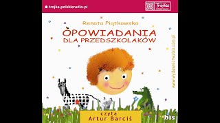 OPOWIADANIA DLA PRZEDSZKOLAKÓW  Renata Piątkowska [upl. by Susana959]