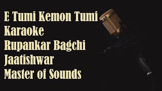 E Tumi Kemon Tumi Karaoke  Rupankar Bagchi  Jaatishwar  Swastika Mukherjee Jisshu Sengupta [upl. by Caddric]