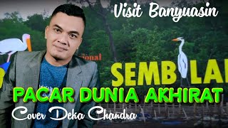 Pacar Dunia Akhirat Cover Nada Pria Deka Chandra [upl. by Mirabel]