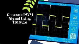 Generate PWM Signal Using TMS320 with CCS [upl. by Laina806]