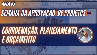 APROVAÇÃO DE PROJETOS Aula 34  Coordenação Planejamento e Controle Orçamento e Análises [upl. by Luann900]