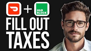 How To Fill Out Taxes For Doordash On HampR Block 2024 [upl. by Anawqahs]