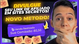 COMO DIVULGAR LINK DE AFILIADO NOVA FORMA SITE SECRETO E GRÁTIS Ganhe Até R 8501 por venda [upl. by Namor]