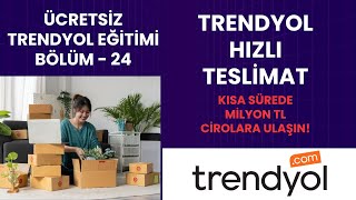 2024 Trendyol Hızlı Teslimat  Ücretsiz Trendyol Eğitimi  2024 Ücretsiz Eticaret Eğitimi [upl. by Christi]