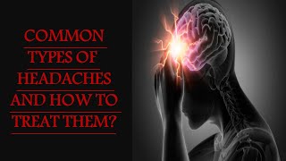 COMMON TYPES OF HEADACHES AND HOW TO TREAT THEM [upl. by Annot]