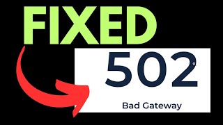 How to fix error code 502 Bad Gateway on WIndows [upl. by Anyahc762]