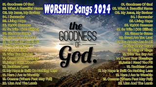 Goodness Of GodThe Best Of Hillsong United 🙏 Best Playlist Hillsong Praise amp Worship Songs 2024 [upl. by Thorvald665]