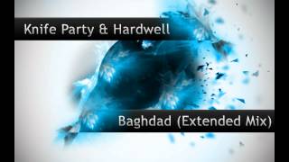 Knife Party amp Hardwell  Baghdad Extended Edit [upl. by Orlena]