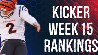 Top 12 Kicker Rankings Week 15 Fantasy Football [upl. by Fortunia]