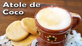 Receta de Como Hacer Atole de Coco  Atol de Coco con Leche  Mexican Coconut Atole Recipe [upl. by Ierna]