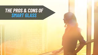 The Pros and Cons of Smart Glass amp Smart Film [upl. by Cole]