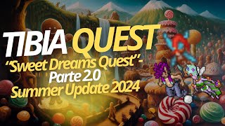 TIBIA  Sweet Dreams Quest  Parte 20  Summer Update 2024 [upl. by Gonroff]