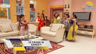 Ep 2014  10 Crore Ki Saree  Taarak Mehta Ka Ooltah Chashmah  Full Episode  तारक मेहता [upl. by Friede]