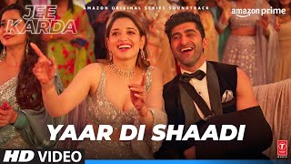 Yaar Di Shaadi Video Jee Karda  Prime Video SachinJigar  Tamannaah IP SinghMellow D Arunima [upl. by Acirea]