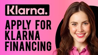 How to Apply for Klarna Financing How Does It Work [upl. by Meunier]