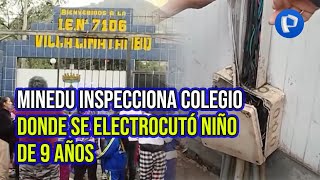 VMT Minedu inspecciona colegio donde se electrocutó niño de 9 años [upl. by Adnomar]